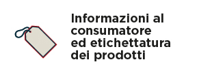 Informazioni al consumatore e etichettatura prodotti